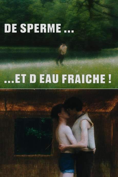 De sperme et d’eau fraîche